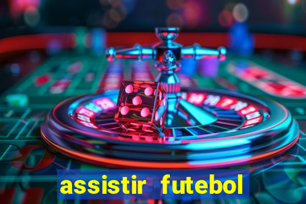 assistir futebol gratis sem travar